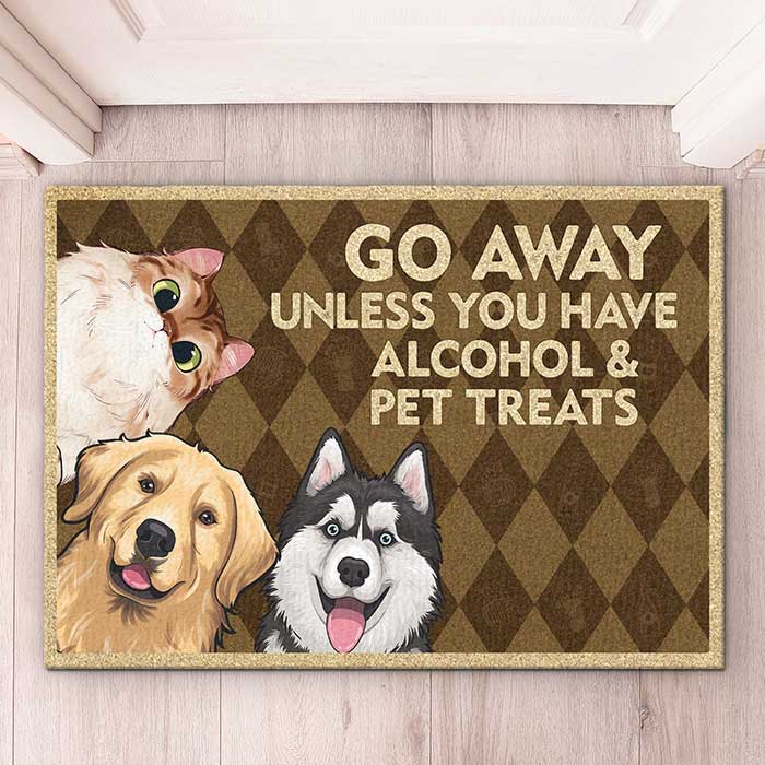 À moins que vous n'ayez de l'alcool et des friandises pour animaux - Tapis décoratif personnalisé pour chien et chat - Cadeau pour les propriétaires d'animaux et les amoureux des animaux