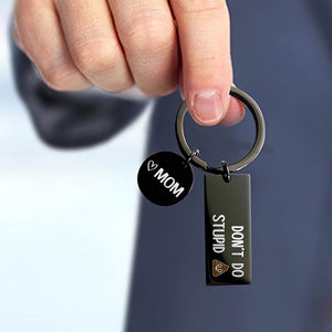 Don't Do Stupid Sh*t - Funny Family Black Stainless Steel Keychain, Keyring - Gift For Family Members