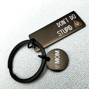 Don't Do Stupid Sh*t - Funny Family Black Stainless Steel Keychain, Keyring - Gift For Family Members