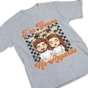Je suis à toi depuis lors et aucun remboursement - T-shirt unisexe personnalisé, sweat à capuche, sweat-shirt - Cadeau pour couple, mari femme, anniversaire, fiançailles, mariage, cadeau de mariage