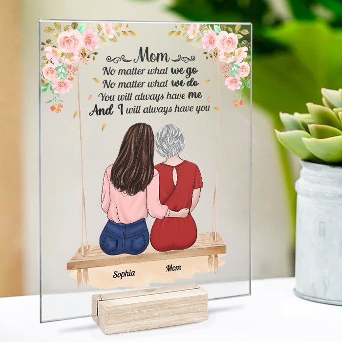 Tu m'auras toujours - Plaque acrylique personnalisée pour la famille - Cadeau d'anniversaire pour maman