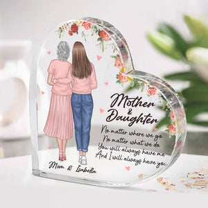 Je t'aurai toujours - Plaque acrylique personnalisée en forme de cœur pour la famille - Cadeau d'anniversaire pour maman de la part de sa fille
