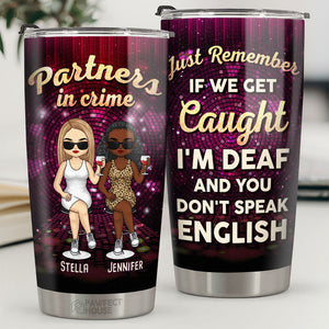 Si on se fait prendre, je suis sourd et tu ne parles pas anglais - Gobelet personnalisé Bestie - Cadeau pour les meilleures amies, BFF, sœurs