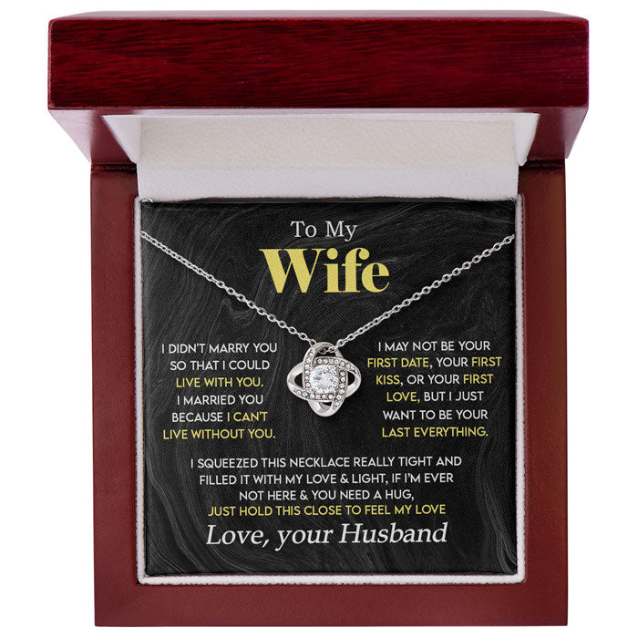 I Just Want To Be Your Last Everything - Couple Love Knot Necklace - Gift For Wife, Anniversary