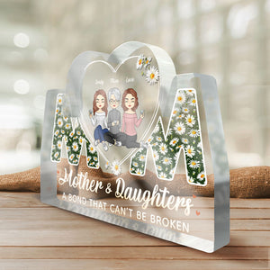 Mom Daughters A Bond Can't Be Broken - Family Personalized Custom Shaped Acrylic Plaque - Mother's Day, Birthday Gift For Mom