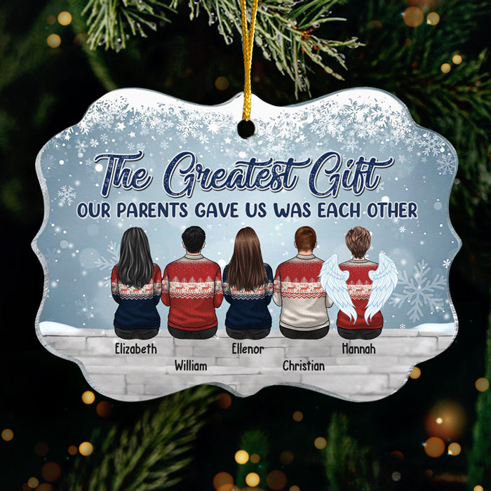 The Greatest Gift Our Parents Gave Us Was Each Other - Personalized Custom Benelux Shaped Acrylic Christmas Ornament - Gift For Siblings, Christmas Gift