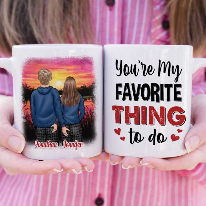 You're My Favorite Thing To Do - Gift For Couples, Personalized Mug.