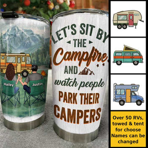 Sit By The Campfire & Watch People Park Their Campers - Gift For Camping Couples, Personalized Tumbler.