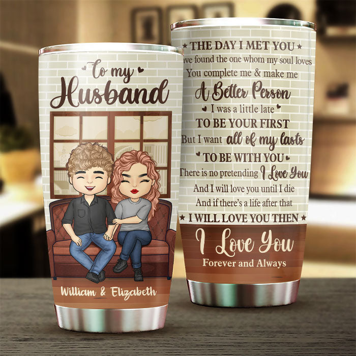 Wife To Husband -  I'll Love You Until I Die - Gift For Couples, Husband Wife, Personalized Tumbler.