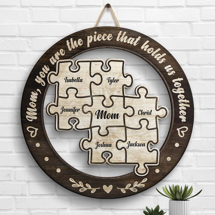 You're The Piece That Holds Us Together - Gift For Mom, Personalized Shaped Wood Sign.