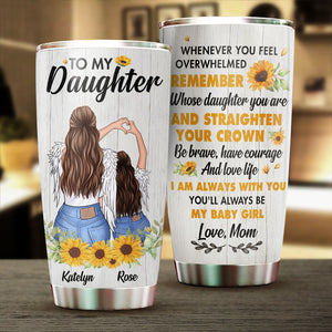 To My Daughter - You'll Always Be My Baby Girl - Personalized Tumbler.