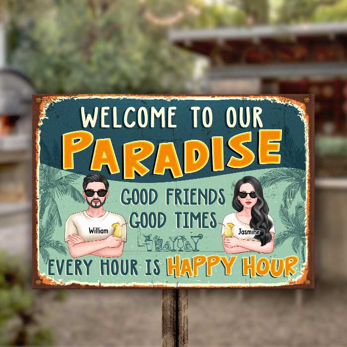 Bienvenue dans notre paradis, il y a de bons amis et de bons moments ici, et chaque heure est un happy hour - Cadeau pour couples, mari et femme, plaque en métal personnalisée