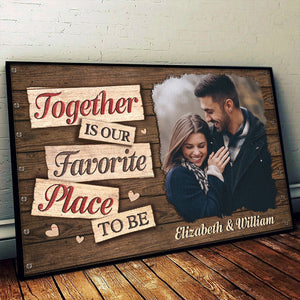 Together Is Our Favorite Place To Be - Upload Image, Gift For Couples - Personalized Horizontal Poster.