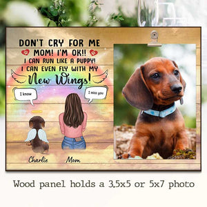 Don't Cry For Me, Mom! I Can Even Fly With My New Wings - Personalized Photo Frame.