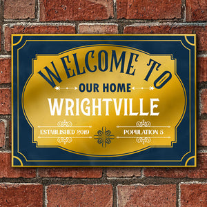 Welcome To Our Home - Personalized Family Metal Sign.
