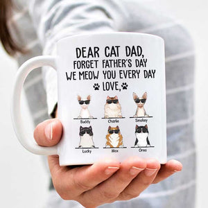 Dear Cat Dad We Meow You Every Day - Funny Personalized Mug.