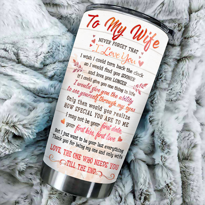 Never Forget That I Love You  - Personalized Tumbler.