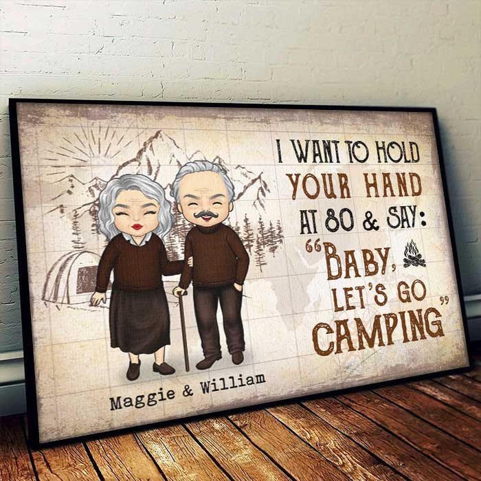 I Wanna Hold Your Hand And Go Camping With You At 80 - Gift For Camping Couples, Personalized Horizontal Poster.