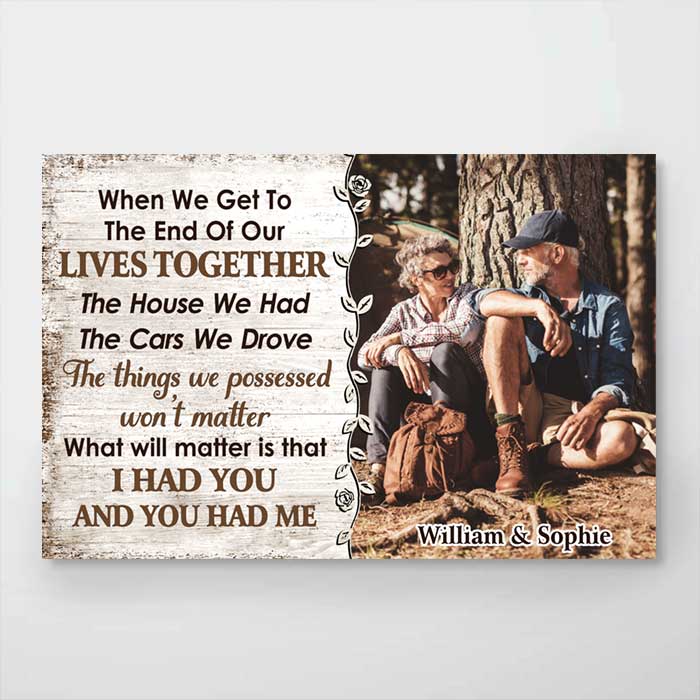 I Had You And You Had Me - Upload Image, Gift For Couples - Personalized Horizontal Poster.