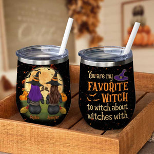 Besties - You're My Favorite Witch - Personalized Wine Tumbler.