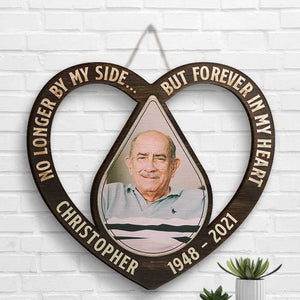 No Longer By My Side, But Forever In My Heart - Upload Image, Husband Wife, Personalized Shaped Wood Sign.