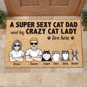 A Super Sexy Cat Dad And His Crazy Cat Lady Live Here - Personalized Decorative Mat.