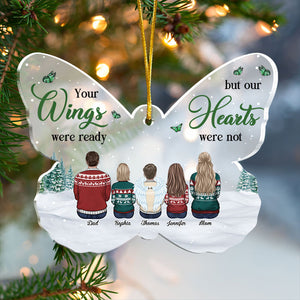 Your Wings Were Ready But My Heart Was Not - Memorial Personalized Custom Ornament - Acrylic Butterfly Shaped - Sympathy Gift, Christmas Gift For Family Members