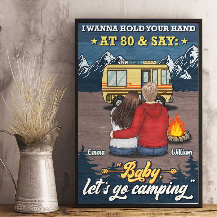 I Wanna Hold Your Hand & Say Baby Let's Go Camping - Gift For Camping Couples, Personalized Vertical Poster.