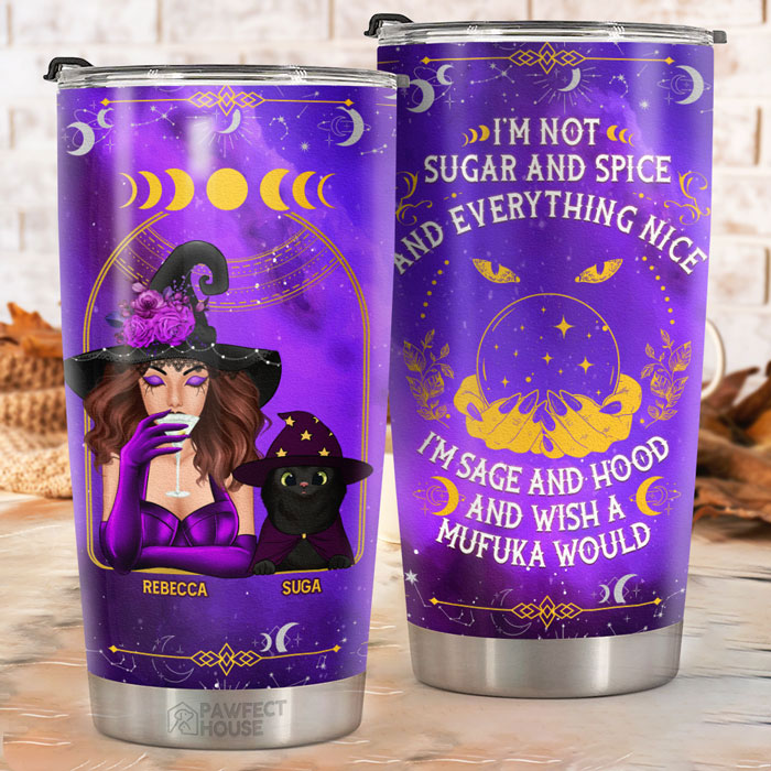 I'm Not Sugar And Spice And Everything Nice - Personalized Tumbler - Gift For Yourself, Gift For Pet Lovers, Halloween Gift