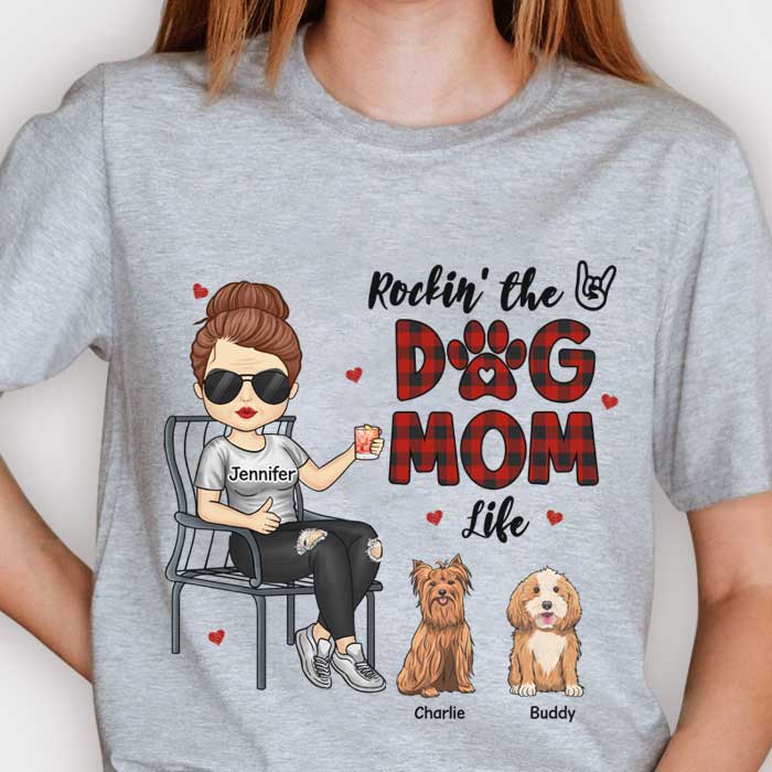 Rockin' The Dog Mom Life - Gift For Dog Mom, Personalized Unisex T-shirt, Hoodie.