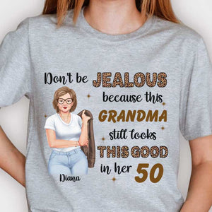 Ne soyez pas jaloux parce que cette grand-mère est toujours aussi belle - Cadeau pour grand-mère, T-shirt unisexe personnalisé, sweat à capuche