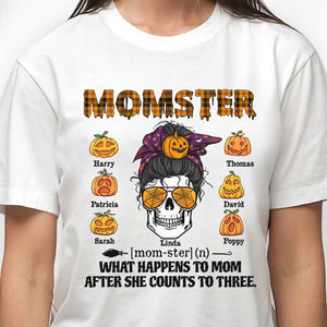 What Happens To Mom After She Counts To Three - Personalized Unisex T-shirt, Hoodie, Sweatshirt - Gift For Mom, Halloween Gift