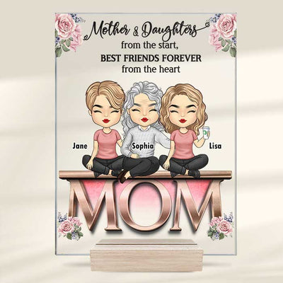Mother And Daughters From The Start Best Friends Forever From The Heart - Gift For Mom - Personalized Acrylic Plaque