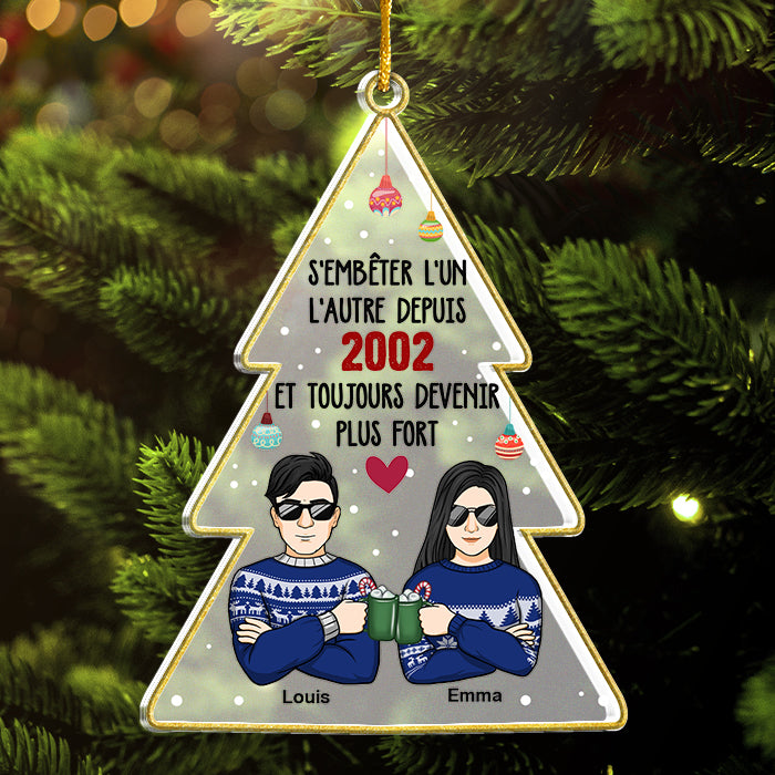 S'embêter l'un l'autre et toujours devenir plus fort - Décoration de Noël personnalisée en acrylique en forme de sapin de Noël - Cadeau pour couple, mari, femme, anniversaire, fiançailles, mariage, cadeau de mariage, cadeau de Noël