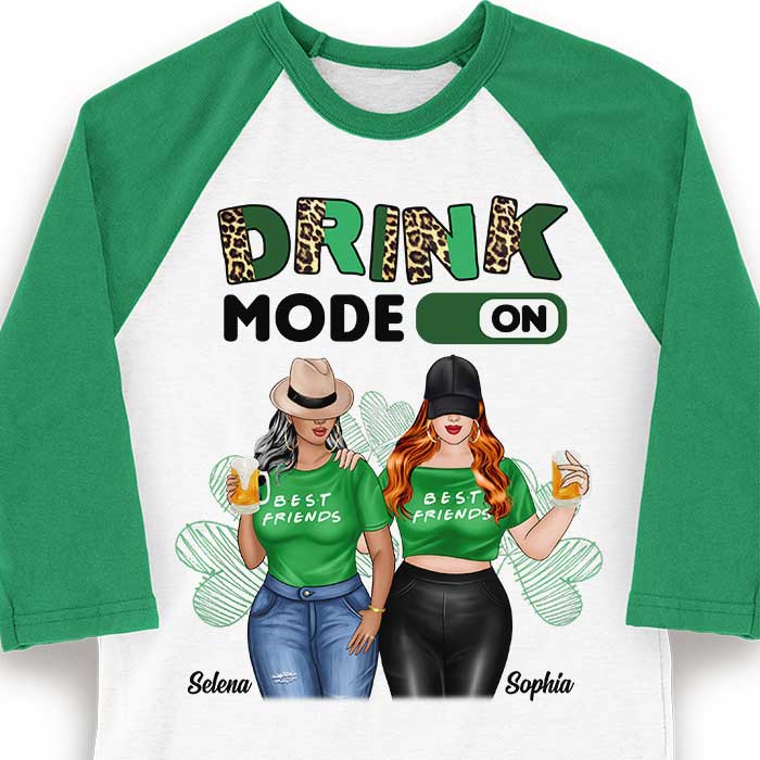 Drink Mode On - Gift For Besties, Personalized St. Patrick's Day Unisex Raglan Shirt.