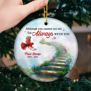 Je suis toujours avec toi - Ornement personnalisé commémoratif - Forme ronde en céramique - Cadeau de condoléances, cadeau de Noël pour la famille