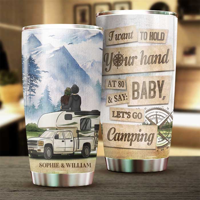 I Wanna Hold Your Hand At 80 And Go Camping - Gift For Couples, Husband Wife, Personalized Tumbler.