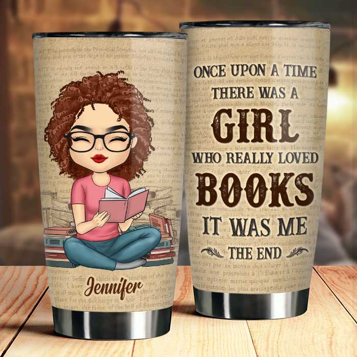 A Girl Who Really Loved Books It Was Me - Personalized Tumbler.