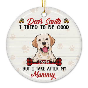 Cher Père Noël, j'ai essayé d'être sage, mais je tiens de ma maman - Décoration de Noël ronde en céramique personnalisée - Cadeau pour les amoureux des animaux, cadeau de Noël