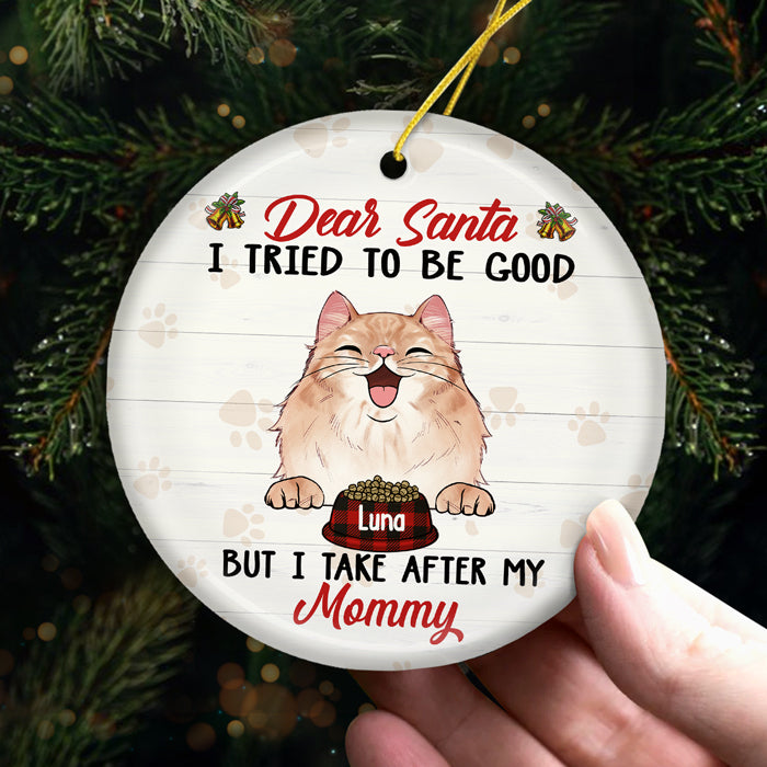 Cher Père Noël, j'ai essayé d'être sage, mais je tiens de ma maman - Décoration de Noël ronde en céramique personnalisée - Cadeau pour les amoureux des animaux, cadeau de Noël