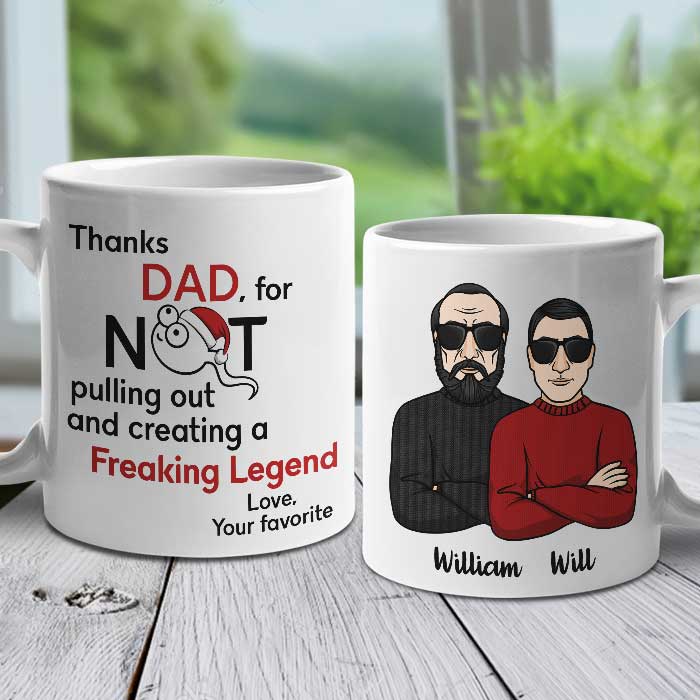 Thanks Dad For Creating A Freaking Legend - Personalized Mug.