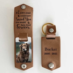 L'amour seul aurait pu vous sauver - Porte-clés personnalisé en cuir PU - Télécharger une image, un cadeau commémoratif, un cadeau de condoléances