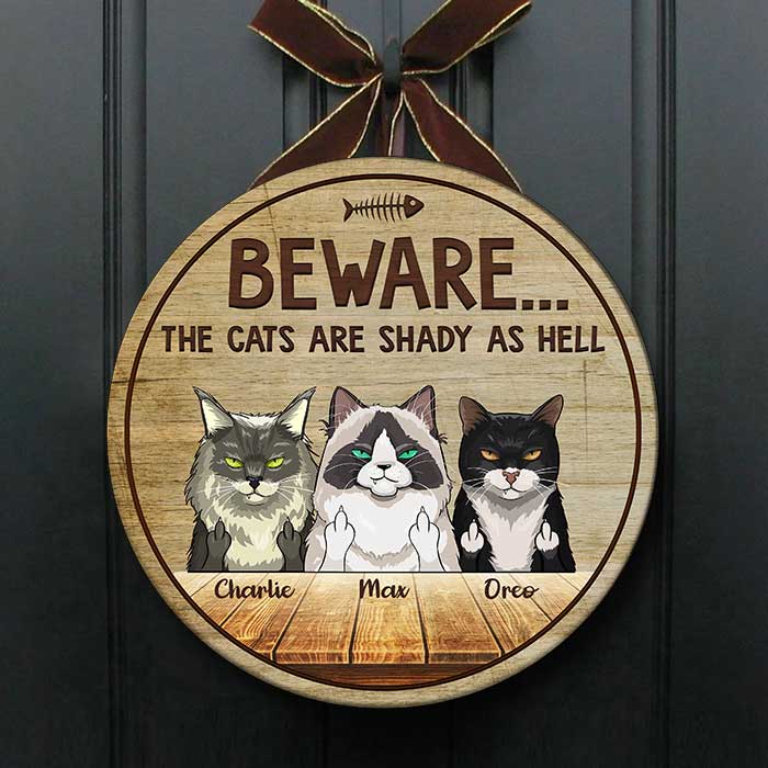 The Cats Are Shady As Hell - Funny Personalized Cat Door Sign.