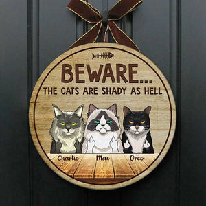 The Cats Are Shady As Hell - Funny Personalized Cat Door Sign.