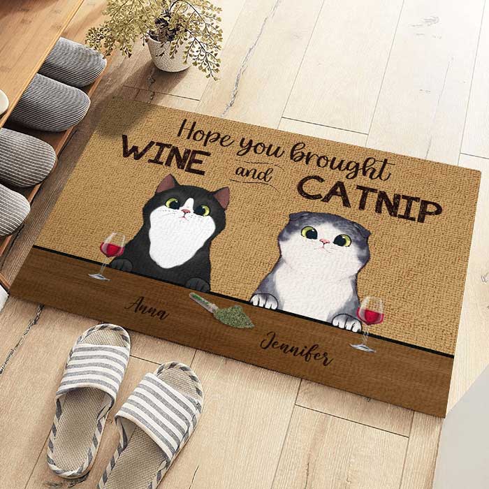 Hope You Brought Wine And Catnip - Funny Personalized Cat Decorative Mat.