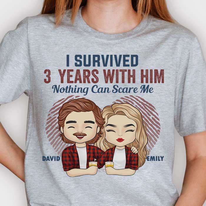 I Survived Many Years With Him Nothing Can Scare Me - Gift For Couples, Personalized Unisex T-shirt, Hoodie.