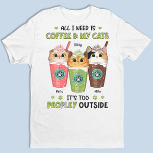 I Need Coffee & My Cats - Cat Personalized Custom Unisex T-shirt, Hoodie, Sweatshirt - Mother's Day, Gift For Pet Owners, Pet Lovers