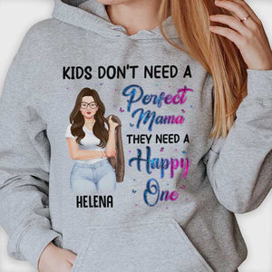 Les enfants n'ont pas besoin d'une maman parfaite, ils ont besoin d'une maman heureuse - Cadeau pour maman, t-shirt unisexe personnalisé, sweat à capuche