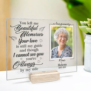 You Left Me Beautiful Memories - Upload Image, Personalized Acrylic Plaque