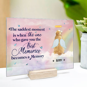 Le moment le plus triste est lorsque celui qui vous a donné les meilleurs souvenirs devient un souvenir - Plaque acrylique personnalisée